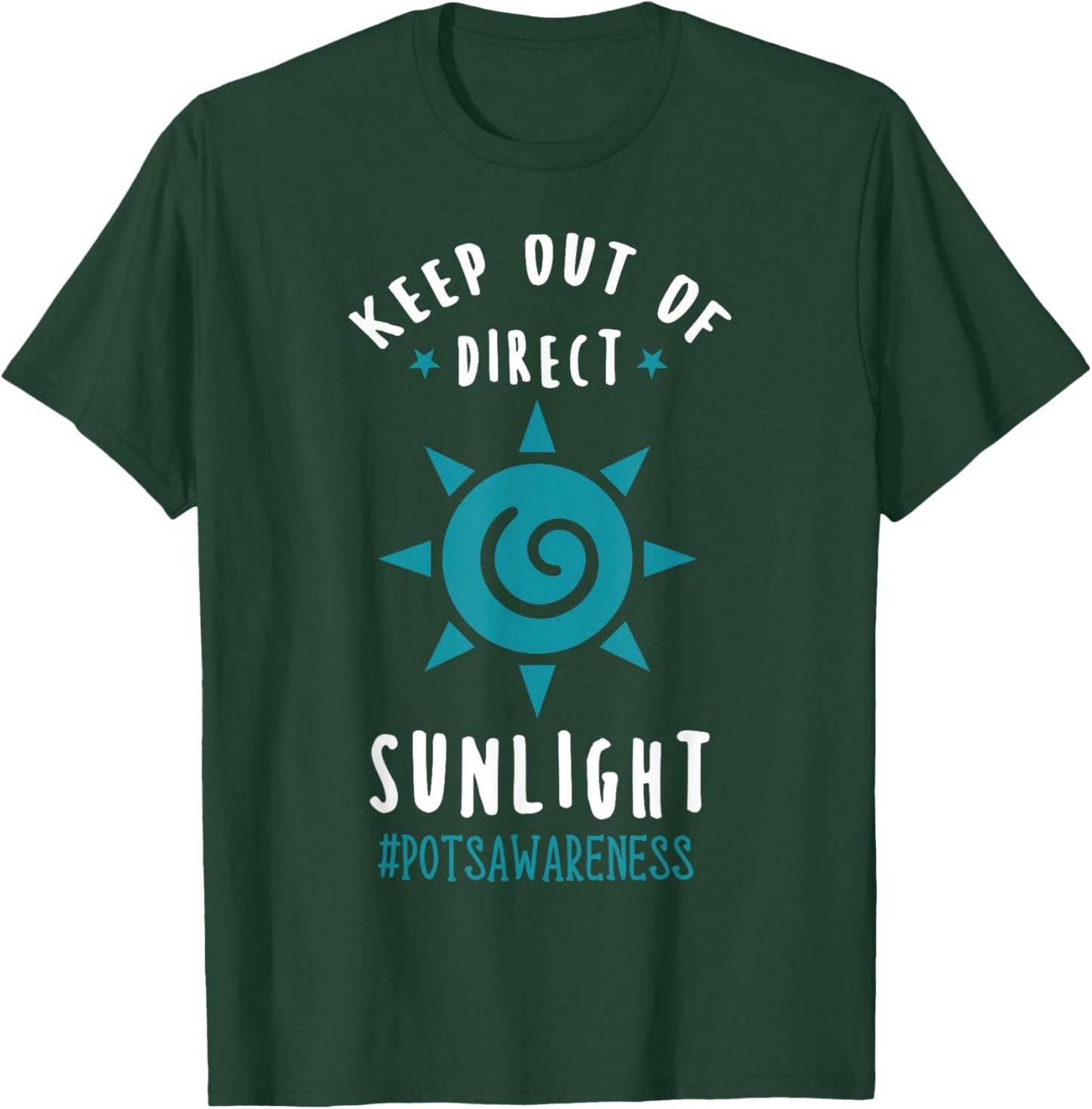 Keep Out Of Direct Sunlight Dysautonomia Turquoise Ribbon T-Shirt - T-Shirt | Forest
