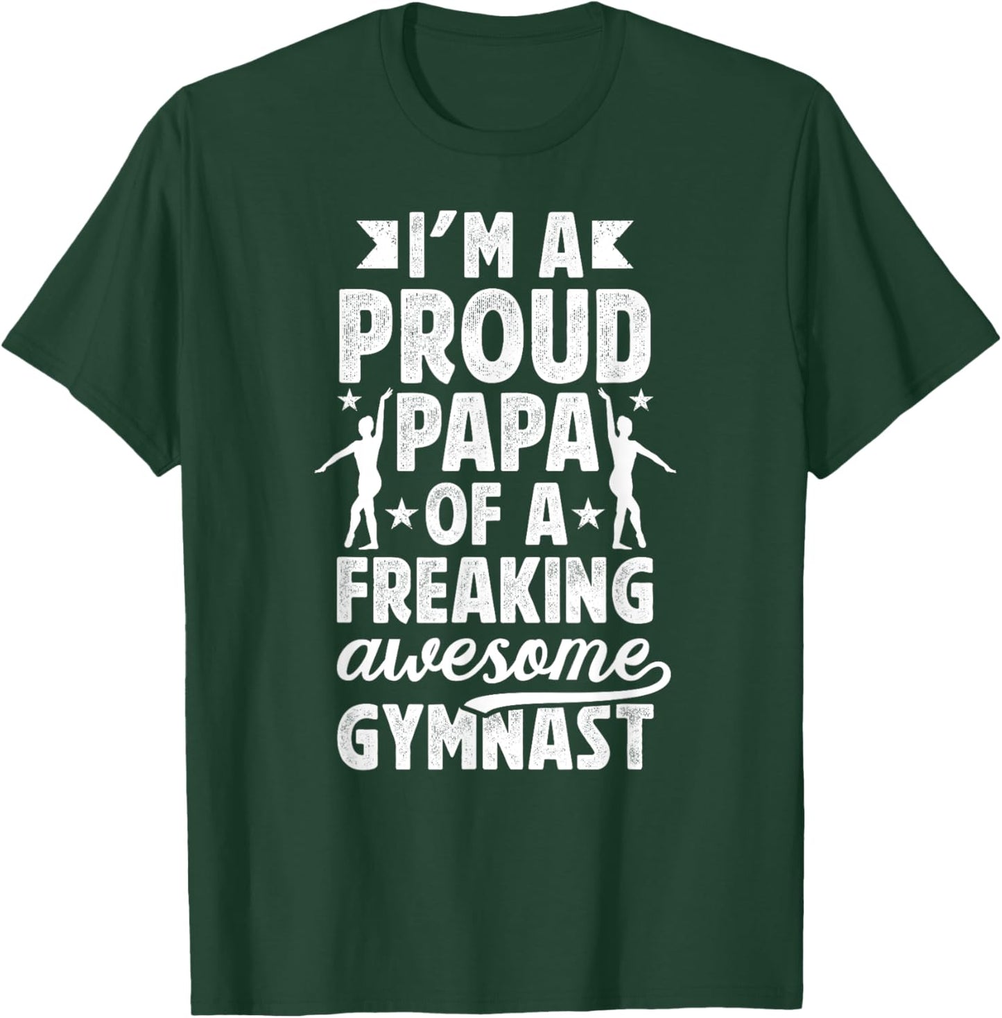 I'm A Proud Gymnastics Papa Of A Gymnast Papa T-Shirt - T-Shirt | Forest