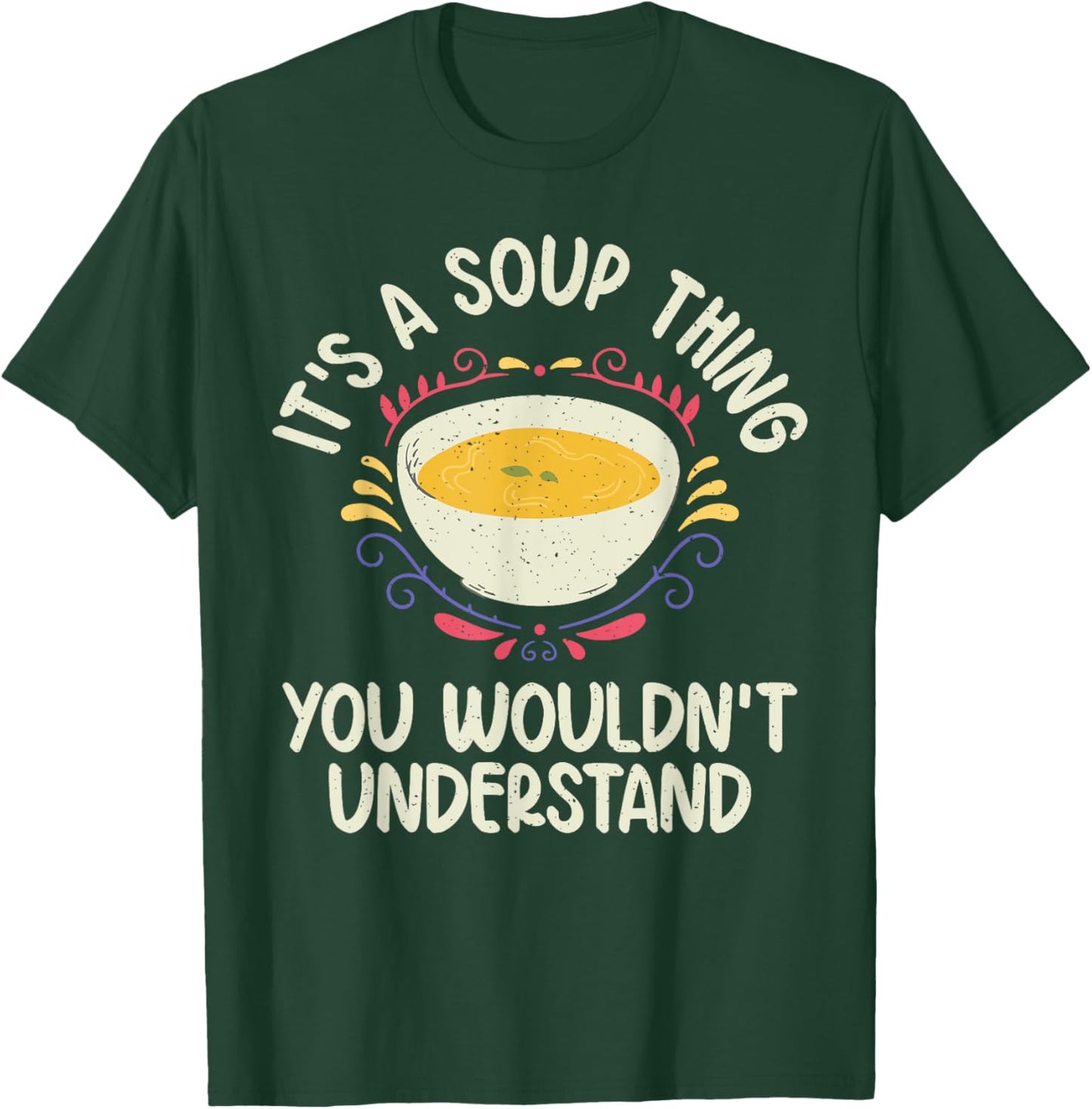 Its a Soup Thing you wouldnt understand Soup Lover T-Shirt - T-Shirt | Forest