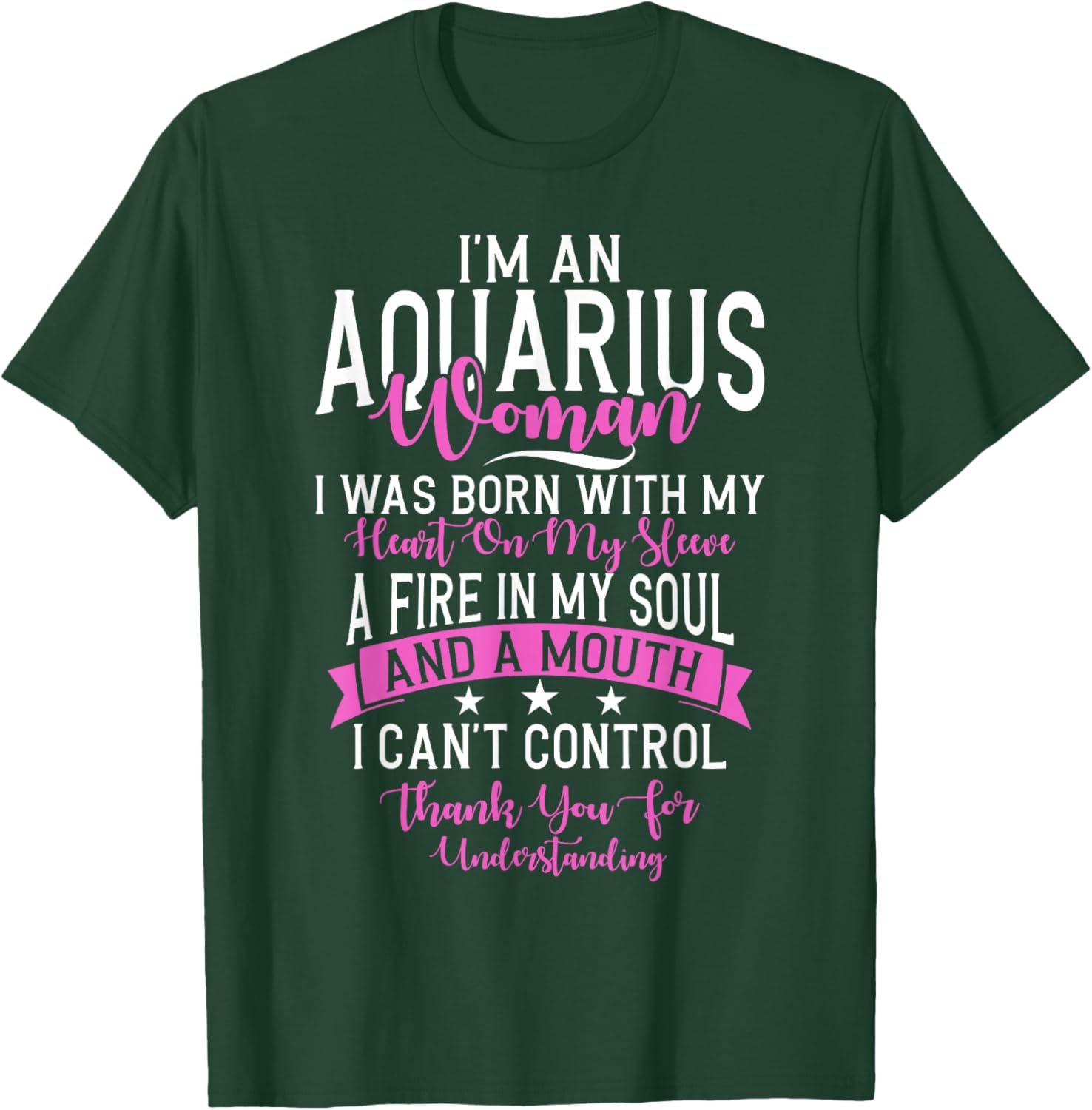 Im An Aquarius Woman I Was Born With My Heart On My Sleeve T-Shirt - T-Shirt | Forest
