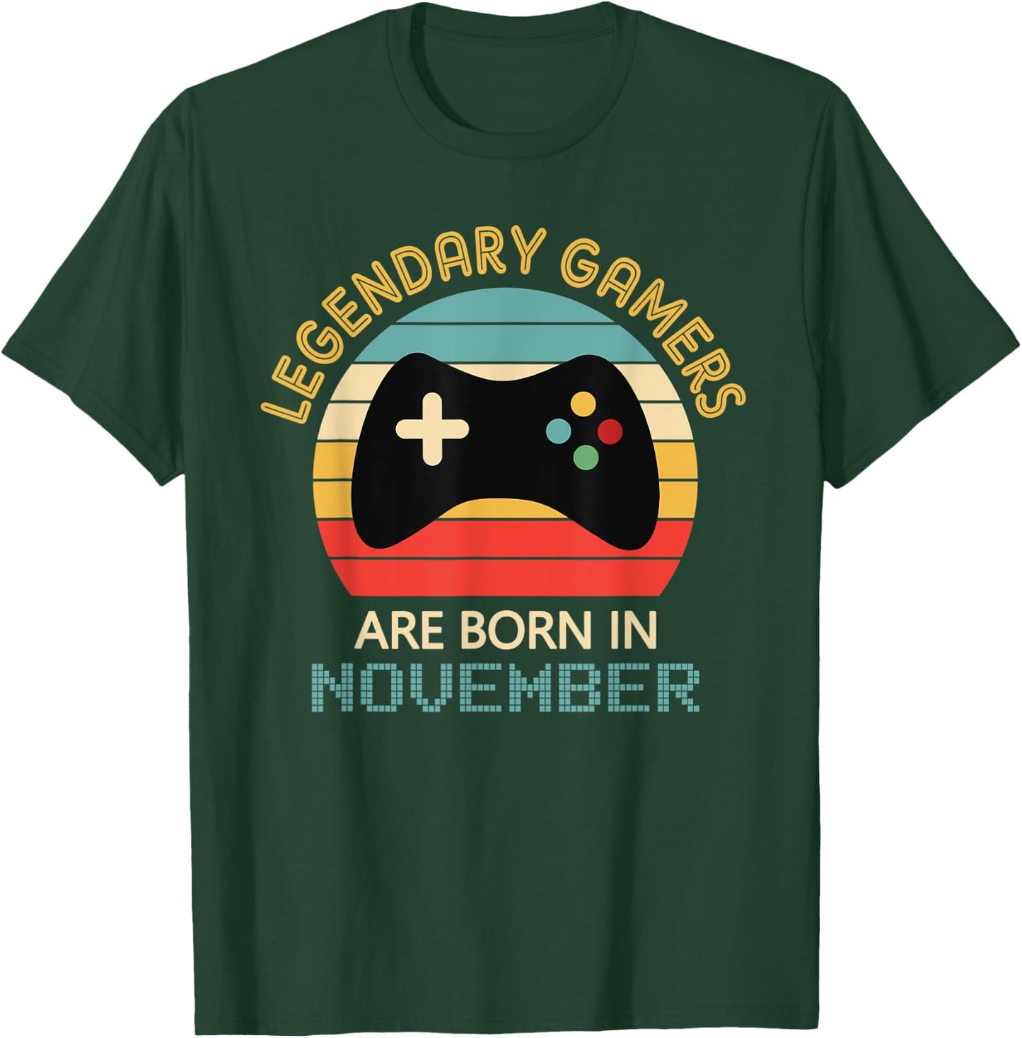 November Birthday Gift Legendary Gamers Are Born in November T-Shirt - T-Shirt | Forest