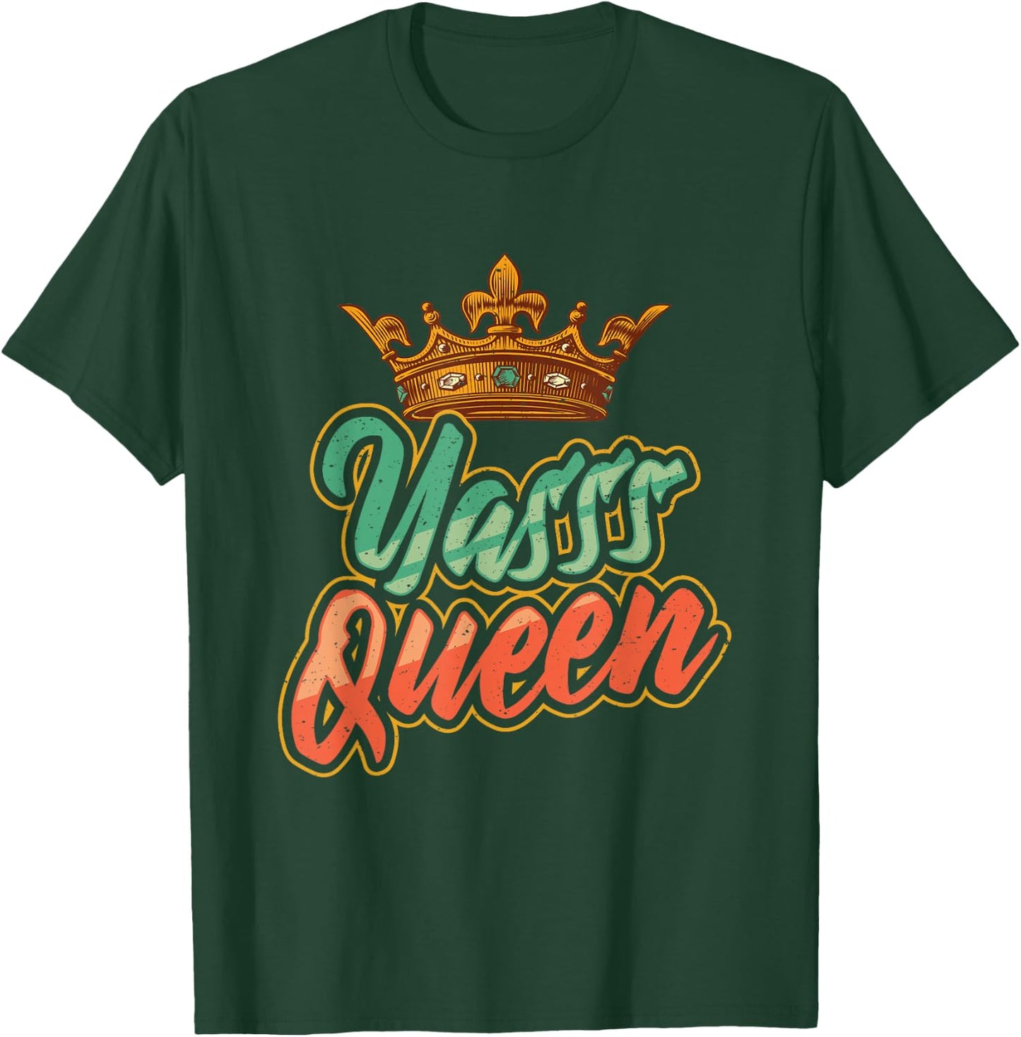 Yes Queen Yasss Queen Kween T-Shirt - T-Shirt | Forest