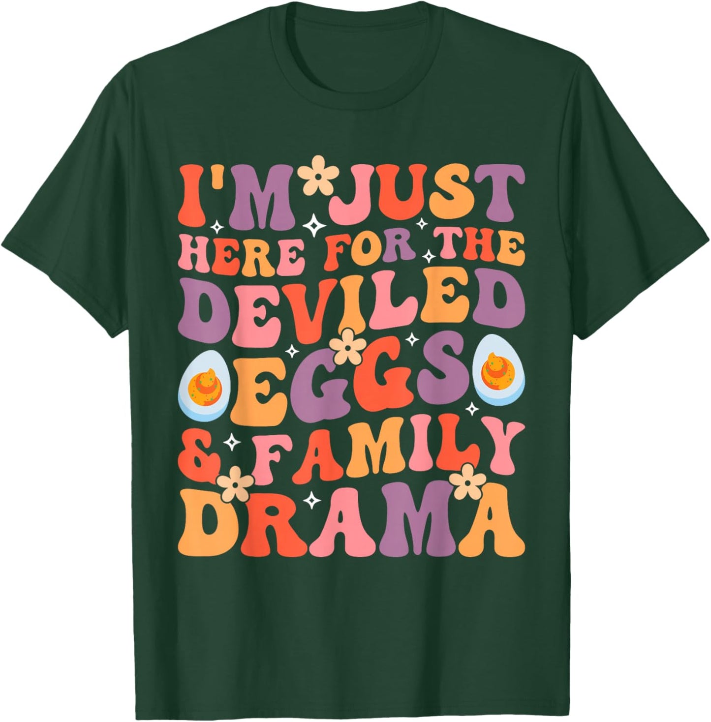 Thanksgiving I'm Just Here for The Deviled Eggs Family Drama T-Shirt - T-Shirt | Forest