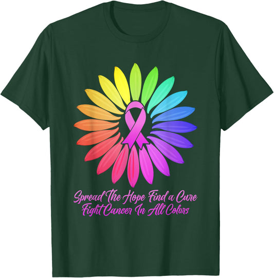 Fight Cancer in All Color Spread the Hope Find a Cure T-Shirt - T-Shirt | Forest