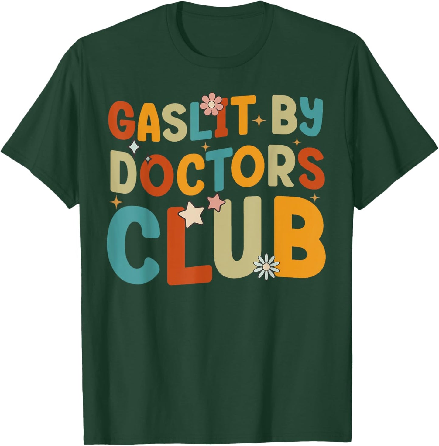 Gaslit By Doctors Club Funny Chronic Invisible Ilnness Retro T-Shirt - T-Shirt | Forest