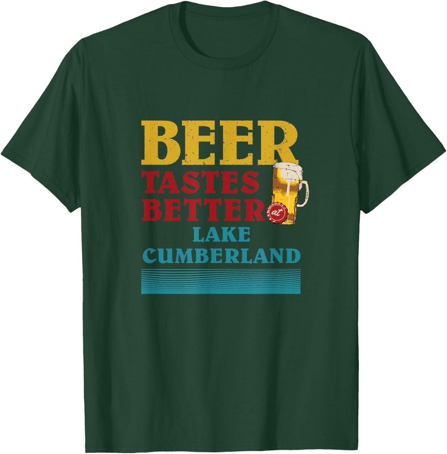 Lake Cumberland Lake Life Beer Tastes Better At The Lake T-Shirt - T-Shirt | Forest