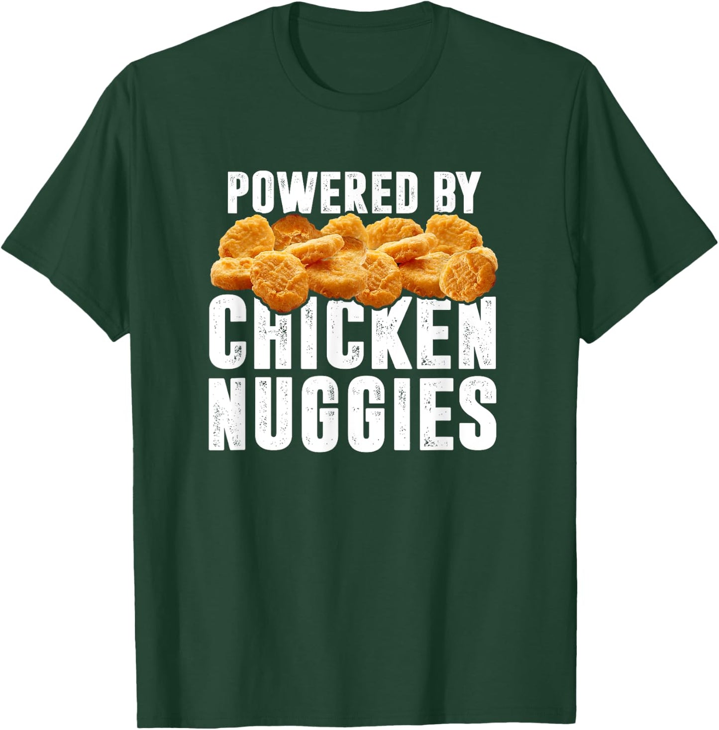 Powered By Chicken Nuggies - Funny Chicken Nuggets Lover T-Shirt - T-Shirt | Forest