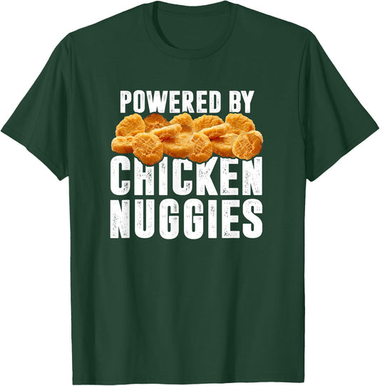 Powered By Chicken Nuggies - Funny Chicken Nuggets Lover T-Shirt - T-Shirt | Forest