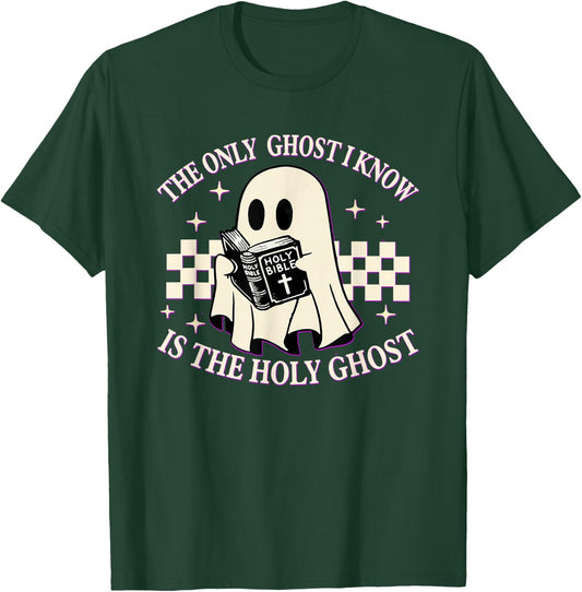 The Only Ghost I Know Is The Holy Ghost Funny Boo Bible T-Shirt - T-Shirt | Forest
