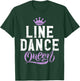 Line Dancing Line Dance Queen T-Shirt - T-Shirt | Forest