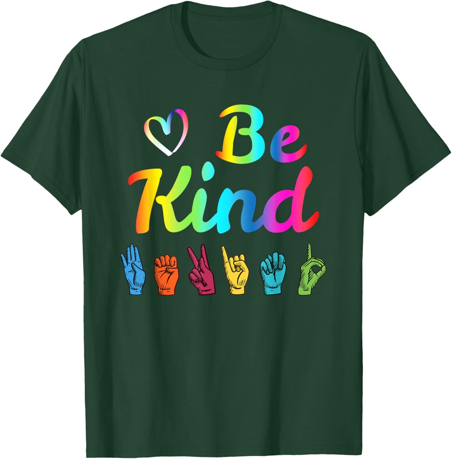 Be Kind Love ASL Sign Language Nonverbal Teacher Student T-Shirt - T-Shirt | Forest