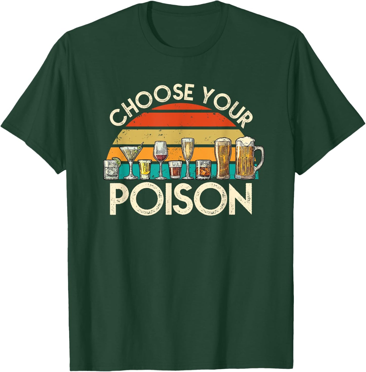 Vintage Choose Your Poison Alcohol Lover Funny Drinking T-Shirt - T-Shirt | Forest