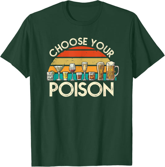 Vintage Choose Your Poison Alcohol Lover Funny Drinking T-Shirt - T-Shirt | Forest