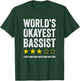World's Okayest Bassist - Humorous Bass Guitar Player T-Shirt - T-Shirt | Forest