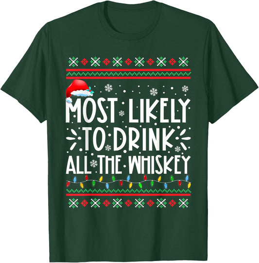Most Likely To Drink All The Whiskey Family Christmas Pajama T-Shirt - T-Shirt | Forest