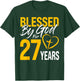 Blessed by God for 27 years | 30th Birthday Lord Worshippers T-Shirt - T-Shirt | Forest
