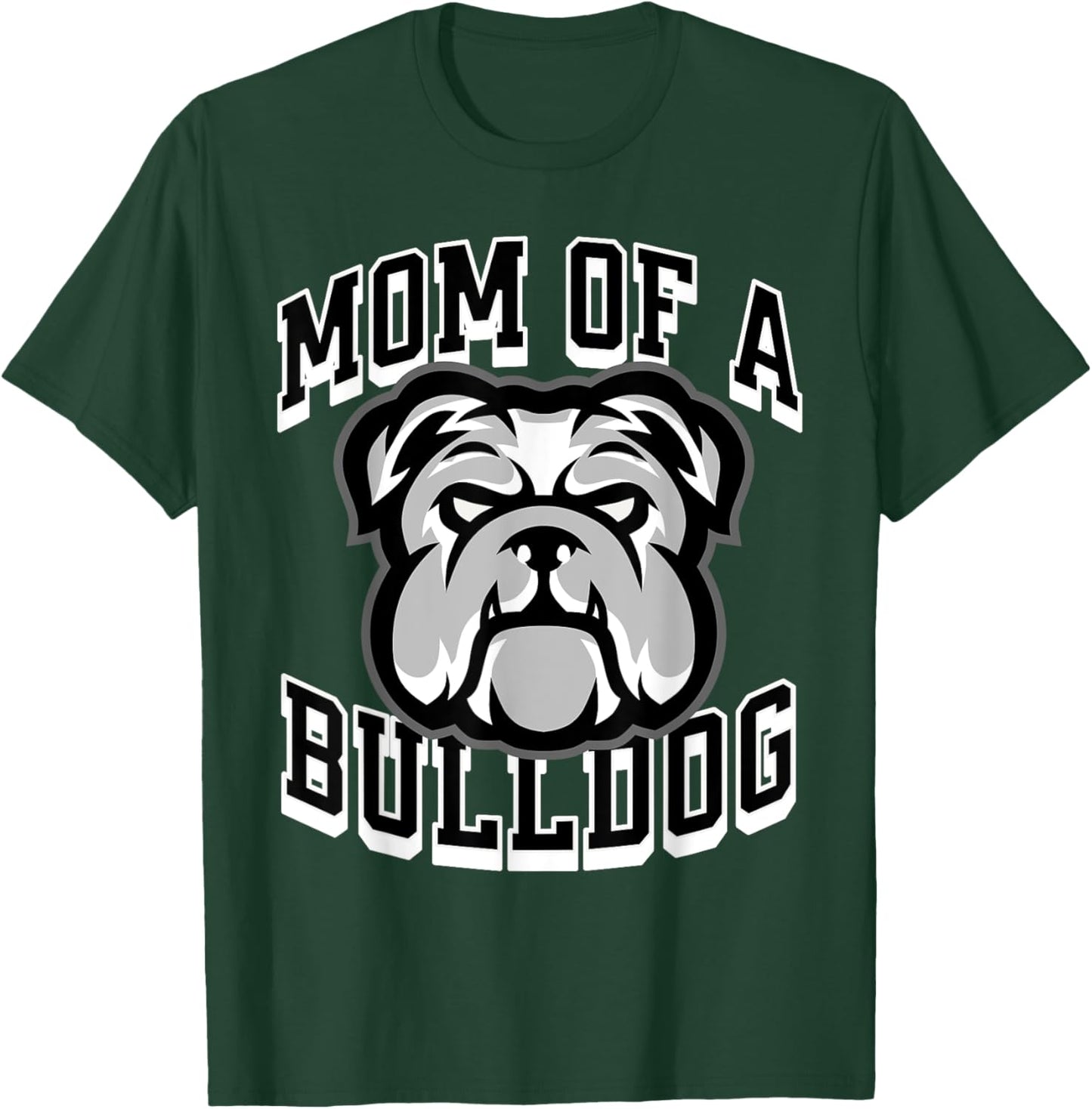Mom of a Bulldog Game Day Sports Baseball Football Bulldogs Men Women T-Shirt - T-Shirt | Forest
