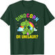 Dinocorn Or Unisaur Funny Dinosaur Saying T Rex Dino Unicorn T-Shirt - T-Shirt | Forest
