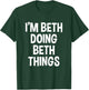 I'm Beth Doing Beth Things Funny Saying T-Shirt - T-Shirt | Forest
