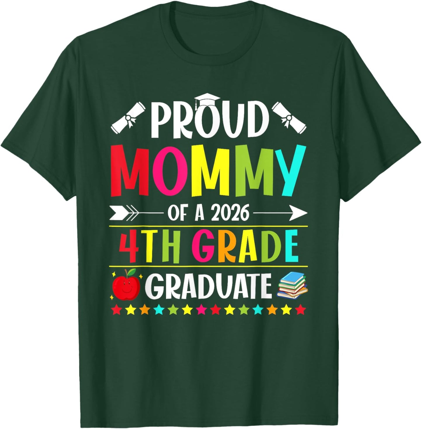 Proud Mommy of a Class of 2026 4th Grade Graduate T-Shirt - T-Shirt | Forest