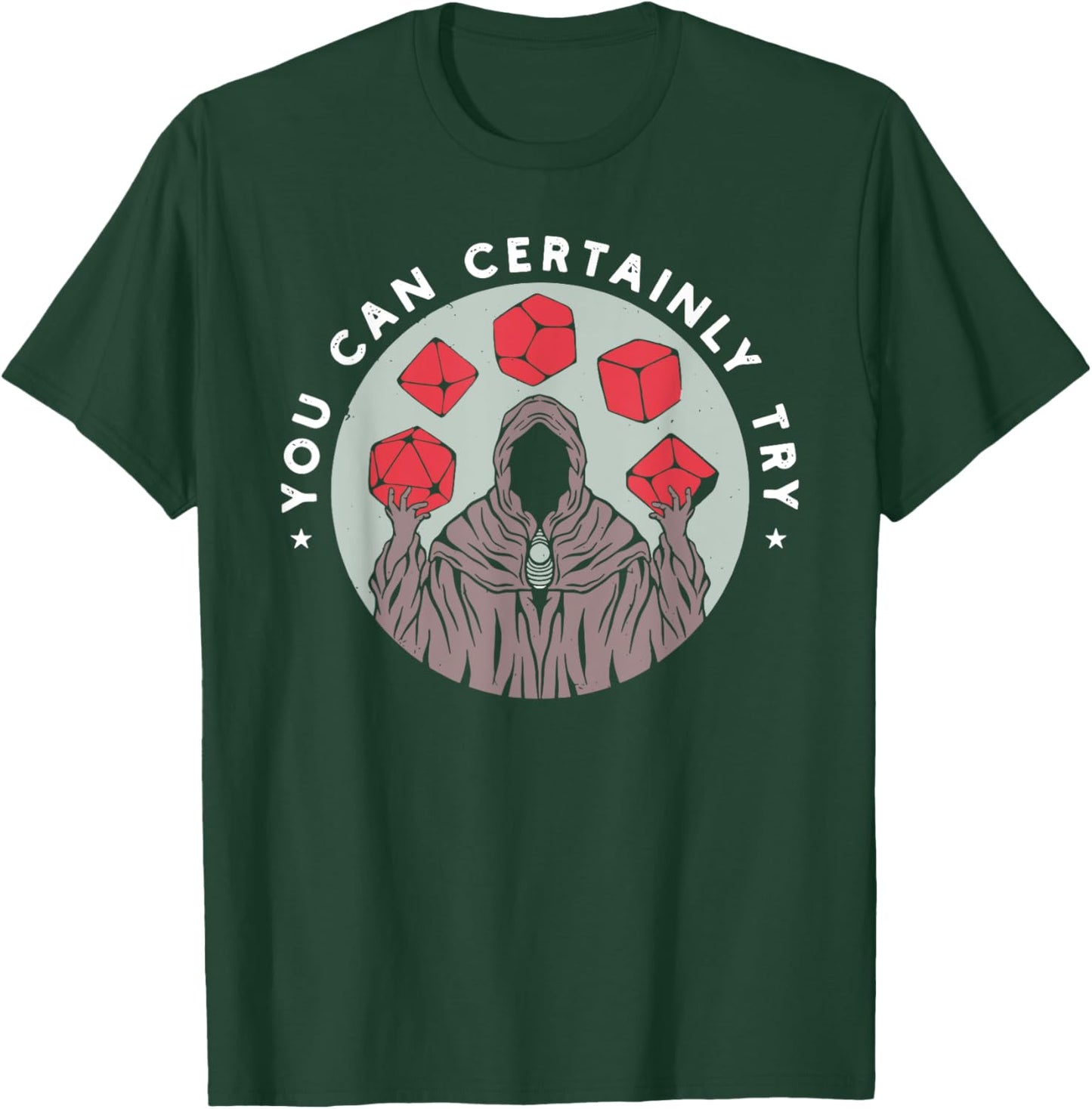 You Can Certainly Try Funny design T-Shirt - T-Shirt | Forest