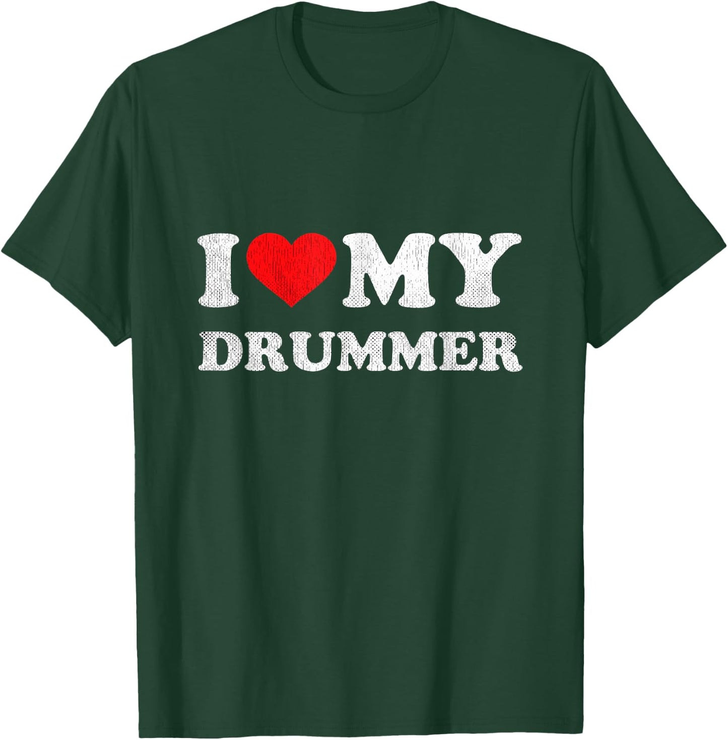 I Love My Drummer Shirt I Heart My Drummer Apparel T-Shirt - T-Shirt | Forest