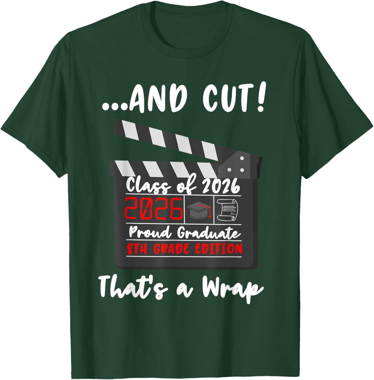 8th Grade Graduation 2026 Graduate Last Day of Middle School T-Shirt - T-Shirt | Forest