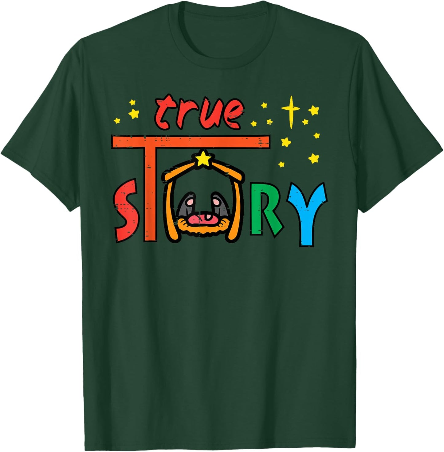 True Story Jesus Christ Religious God Christmas Men Women T-Shirt - T-Shirt | Forest