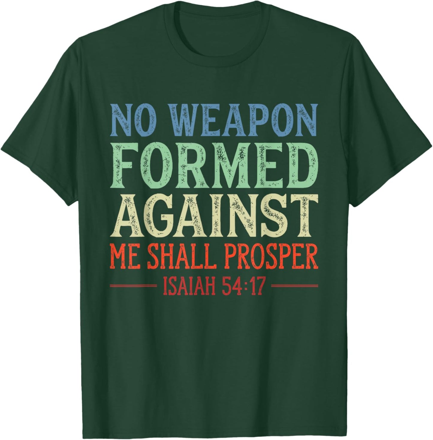 Vintage No Weapon Formed Against Me Shall Prosper Christian T-Shirt - T-Shirt | Forest