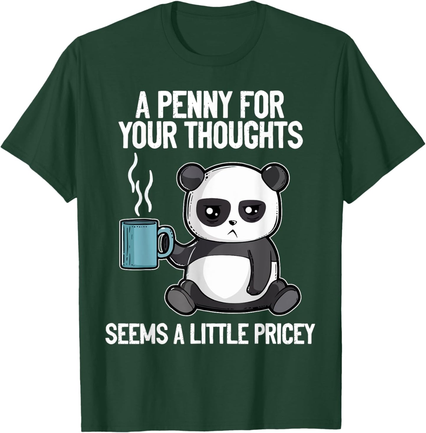 Funny Panda Saying A Penny For Your Thoughts Sarcastic Joke T-Shirt - T-Shirt | Forest