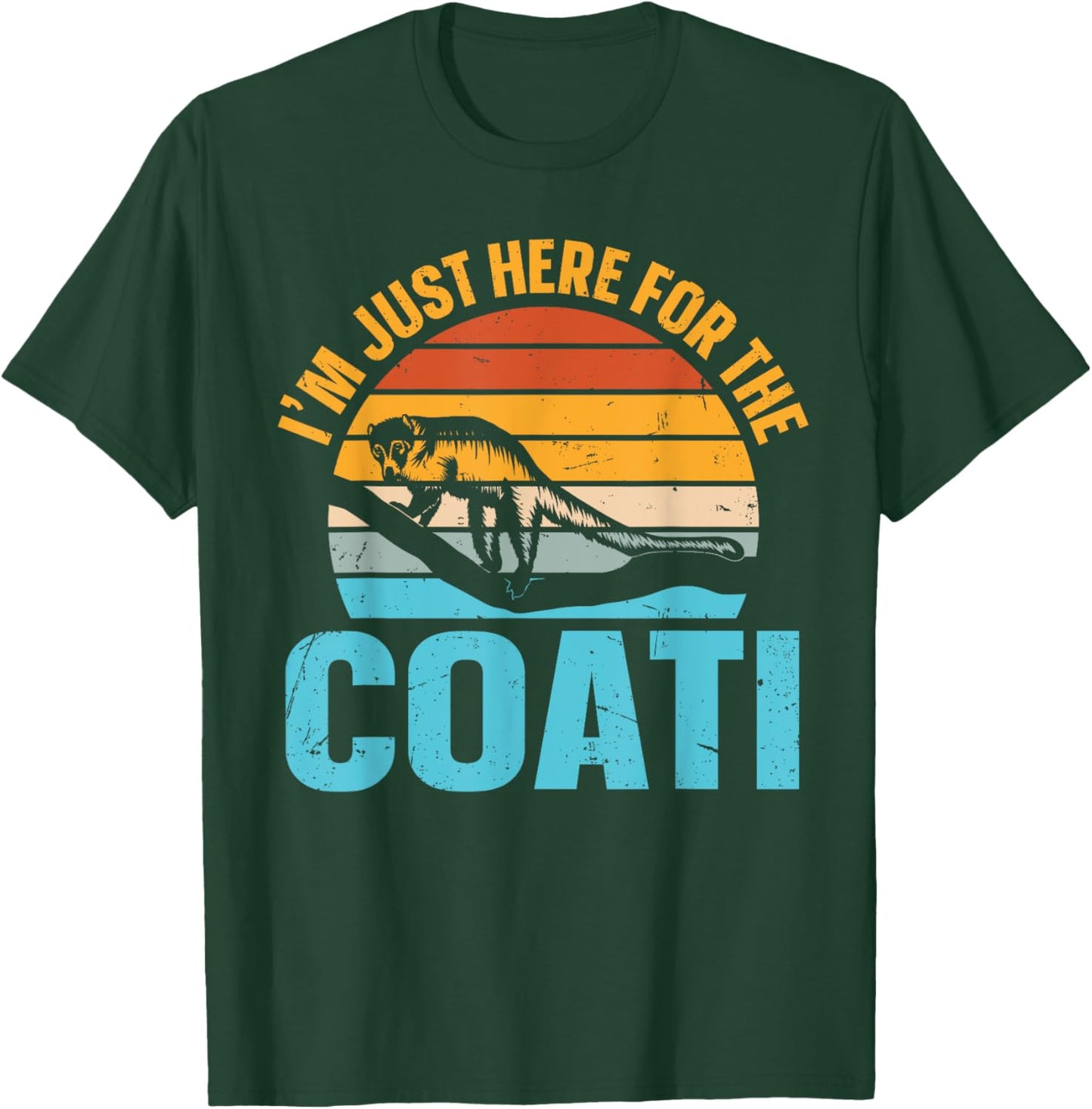 I’m just here for the coati Design for a Coatimundi fan T-Shirt - T-Shirt | Forest