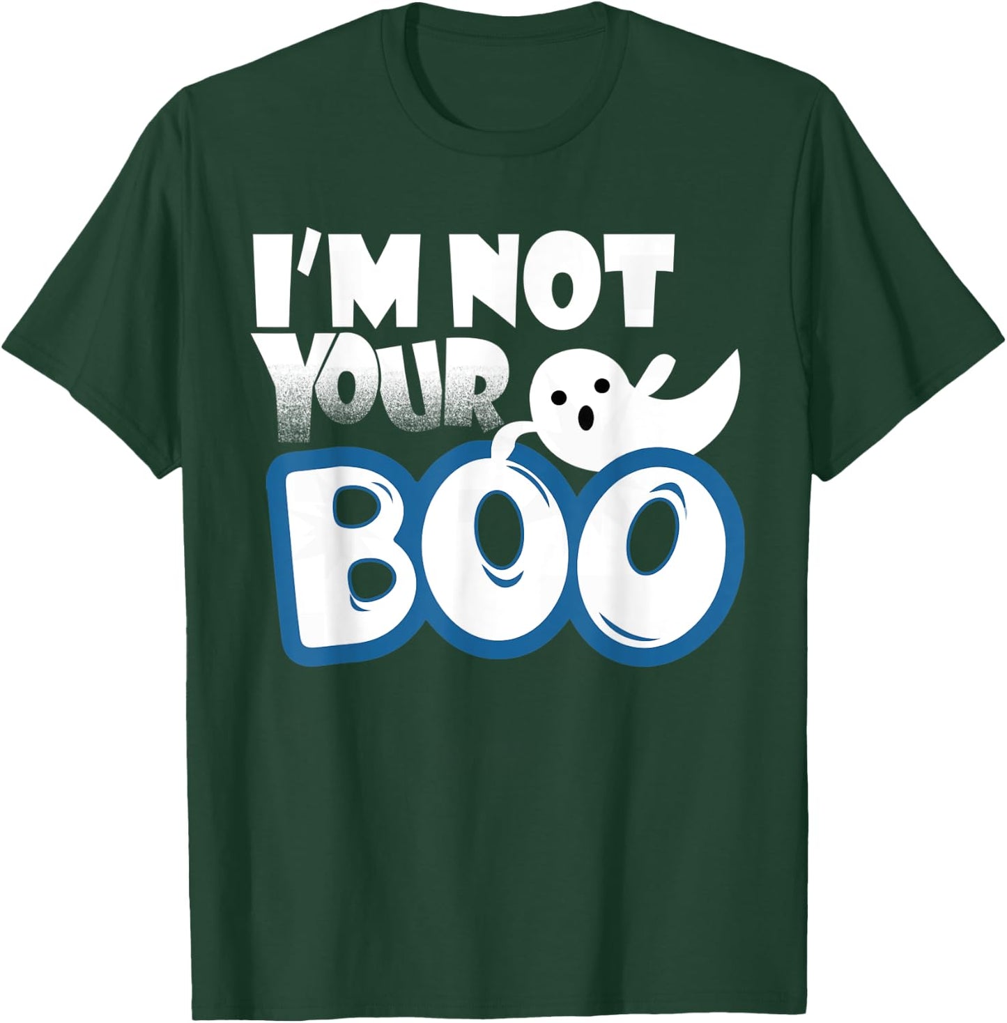 Halloween Costume Shirt I'm Not Your Boo T-Shirt - T-Shirt | Forest
