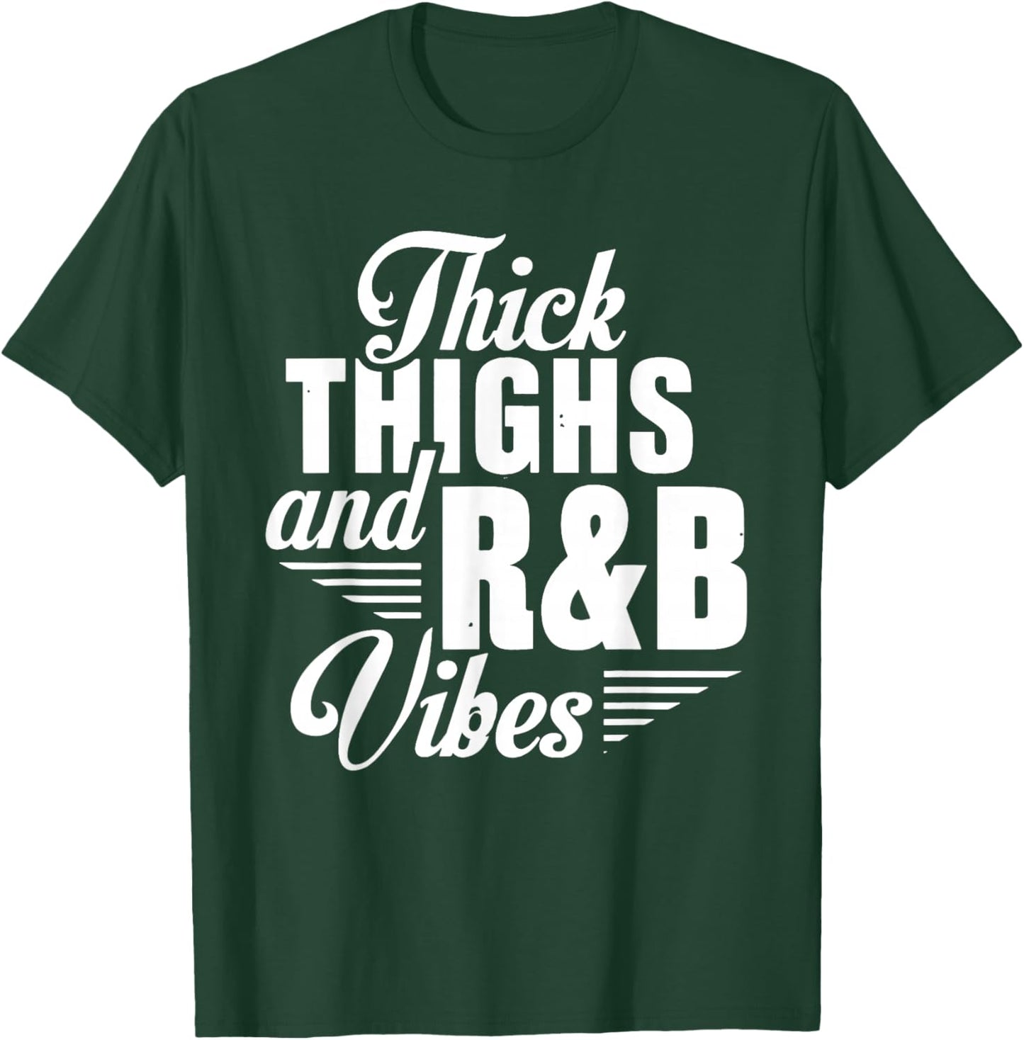 Thick Thighs And R&B Vibes Hip Hop T-Shirt - T-Shirt | Forest