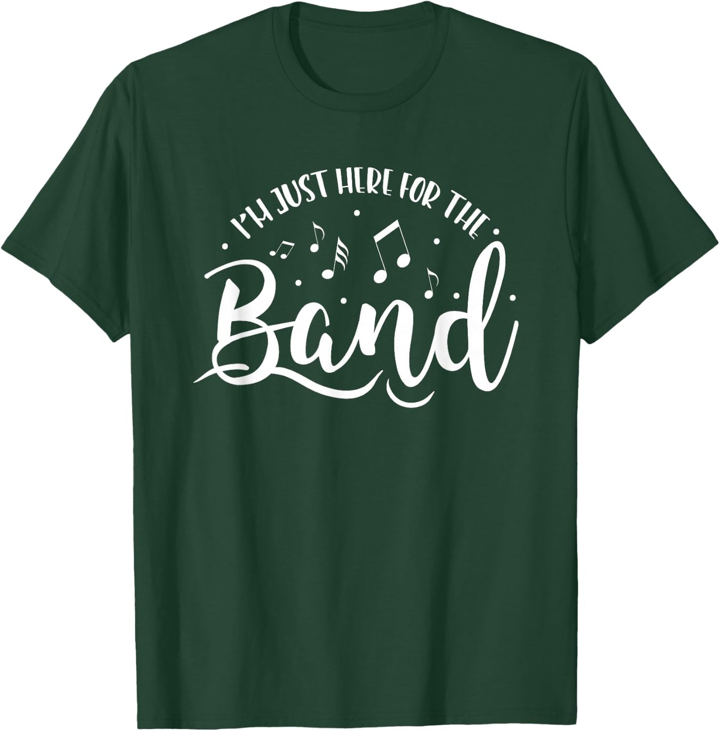 I'm Just Here For The Band Marching Halftime Show T-Shirt - T-Shirt | Forest