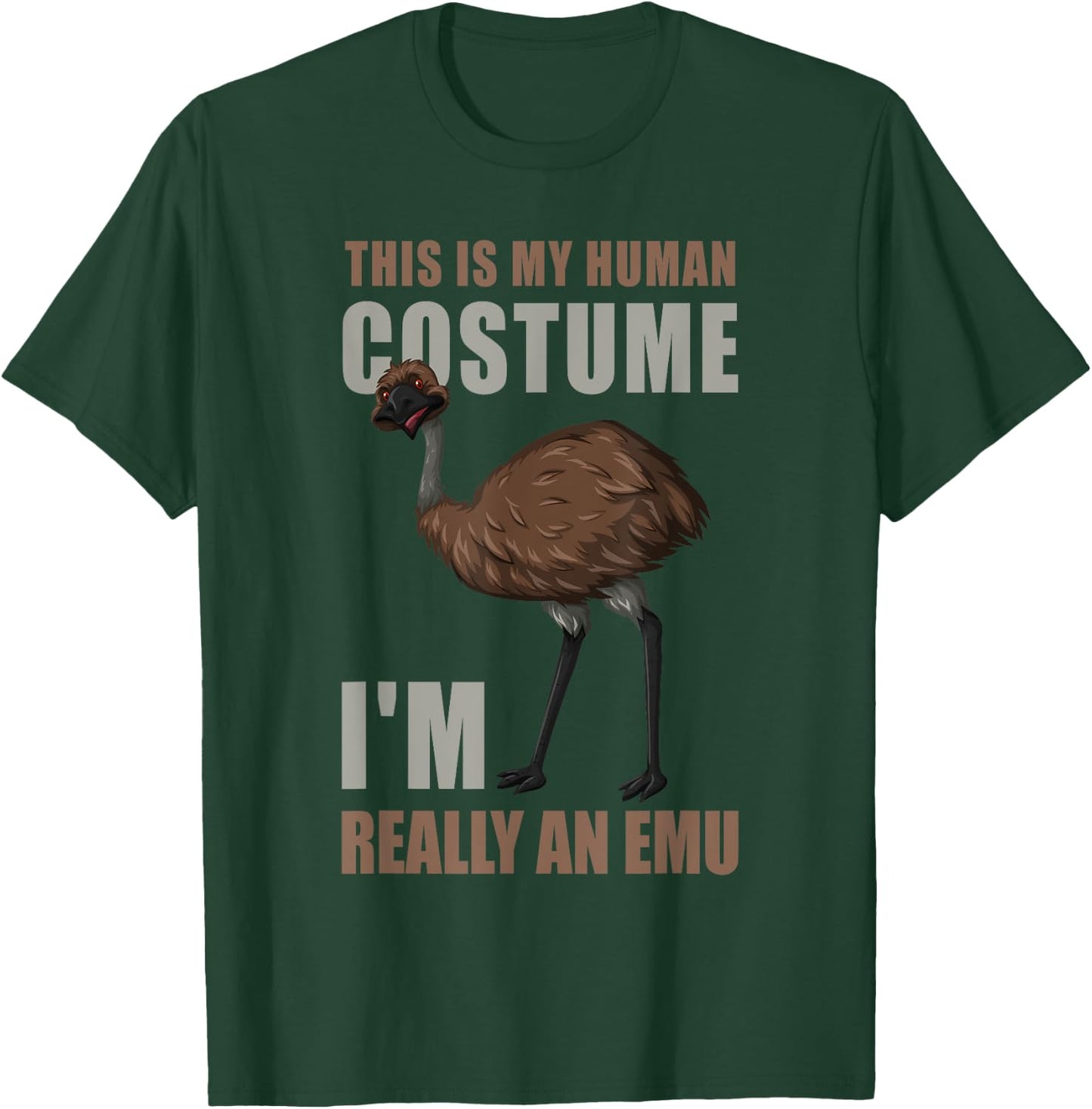 Ostrich Funny This Is My Human Costume I'm Really An Emu T-Shirt - T-Shirt | Forest