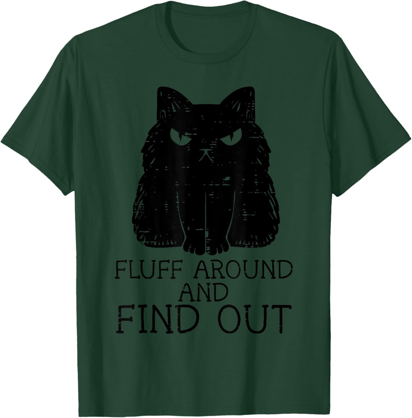 Fluff Around And Find Out Black Cat Funny Men Women Kids T-Shirt - T-Shirt | Forest