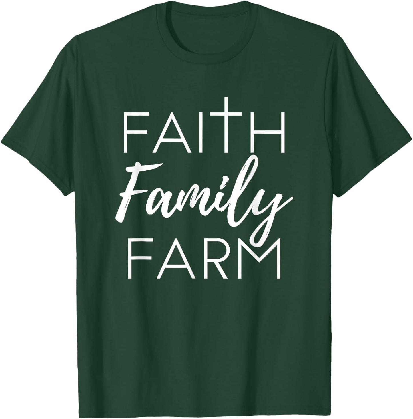 Faith Family Farm Country Farmer's Wife Gift T-Shirt - T-Shirt | Forest