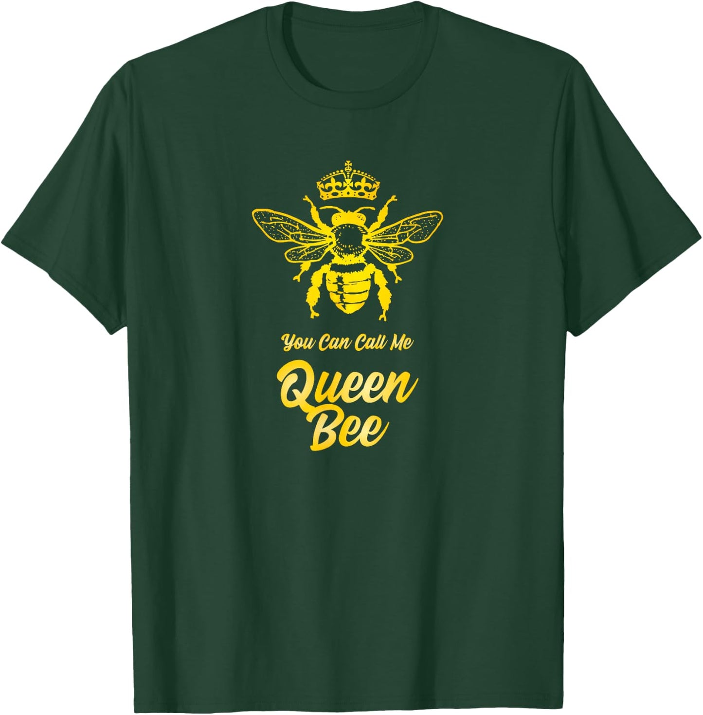 You Can Call Me Queen Bee and Teen Girls T-Shirt - T-Shirt | Forest
