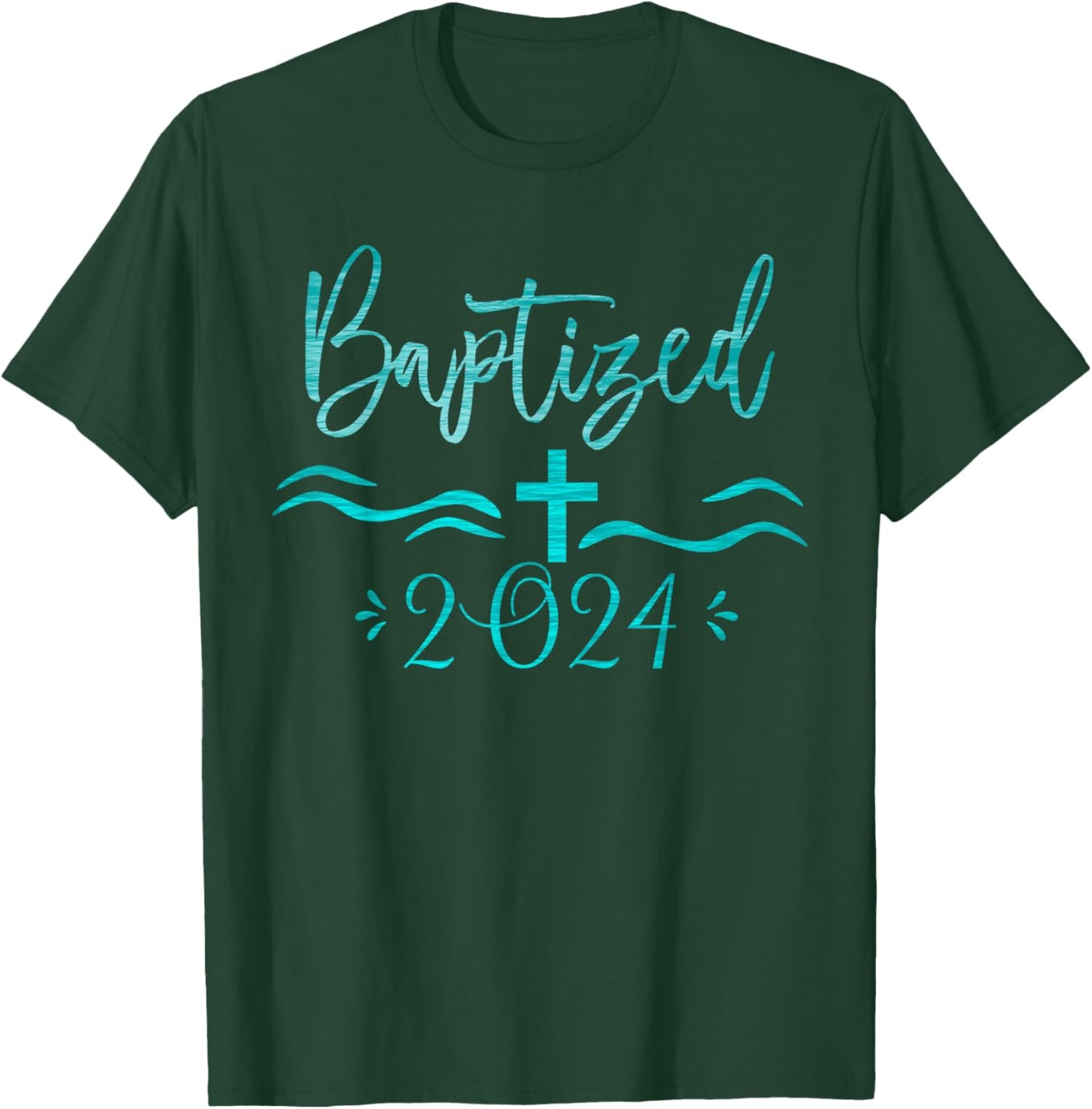 Baptized in Christ 2024 New Christian Bible Baptism T-Shirt - T-Shirt | Forest