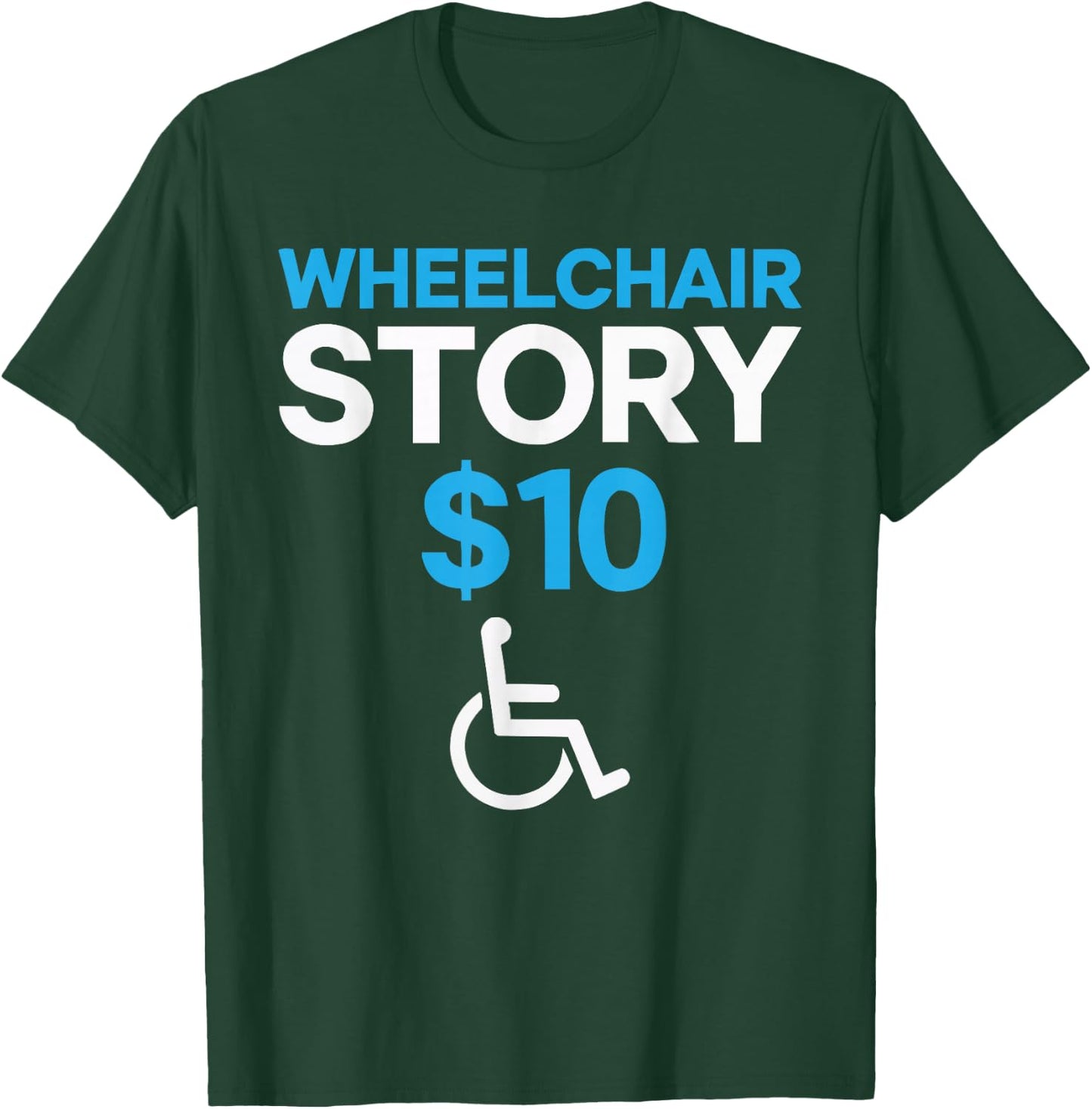 Wheelchair User Paraplegic Disabled Disability Handicap T-Shirt - T-Shirt | Forest