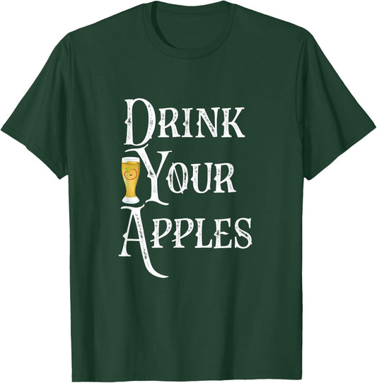 Drink Your Apples Hard Cider Funny Brewer Drinking Gift T-Shirt - T-Shirt | Forest