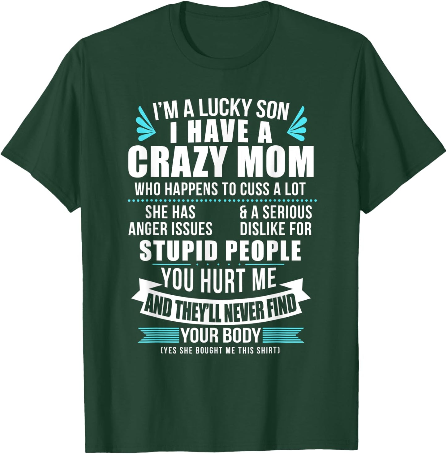 Lucky Son I Have A Crazy Mom Who Happens To Cuss A Lot T-Shirt - T-Shirt | Forest