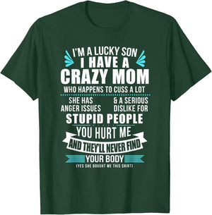 Lucky Son I Have A Crazy Mom Who Happens To Cuss A Lot T-Shirt - T-Shirt | Forest