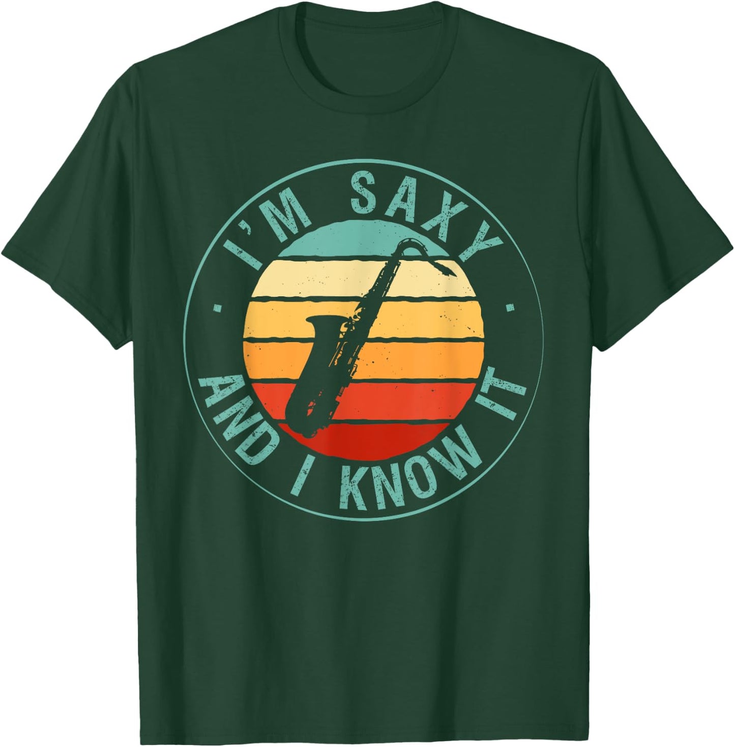 I'm Saxy And I Know It Saxophone Musicians Jazz Saxophony T-Shirt - T-Shirt | Forest