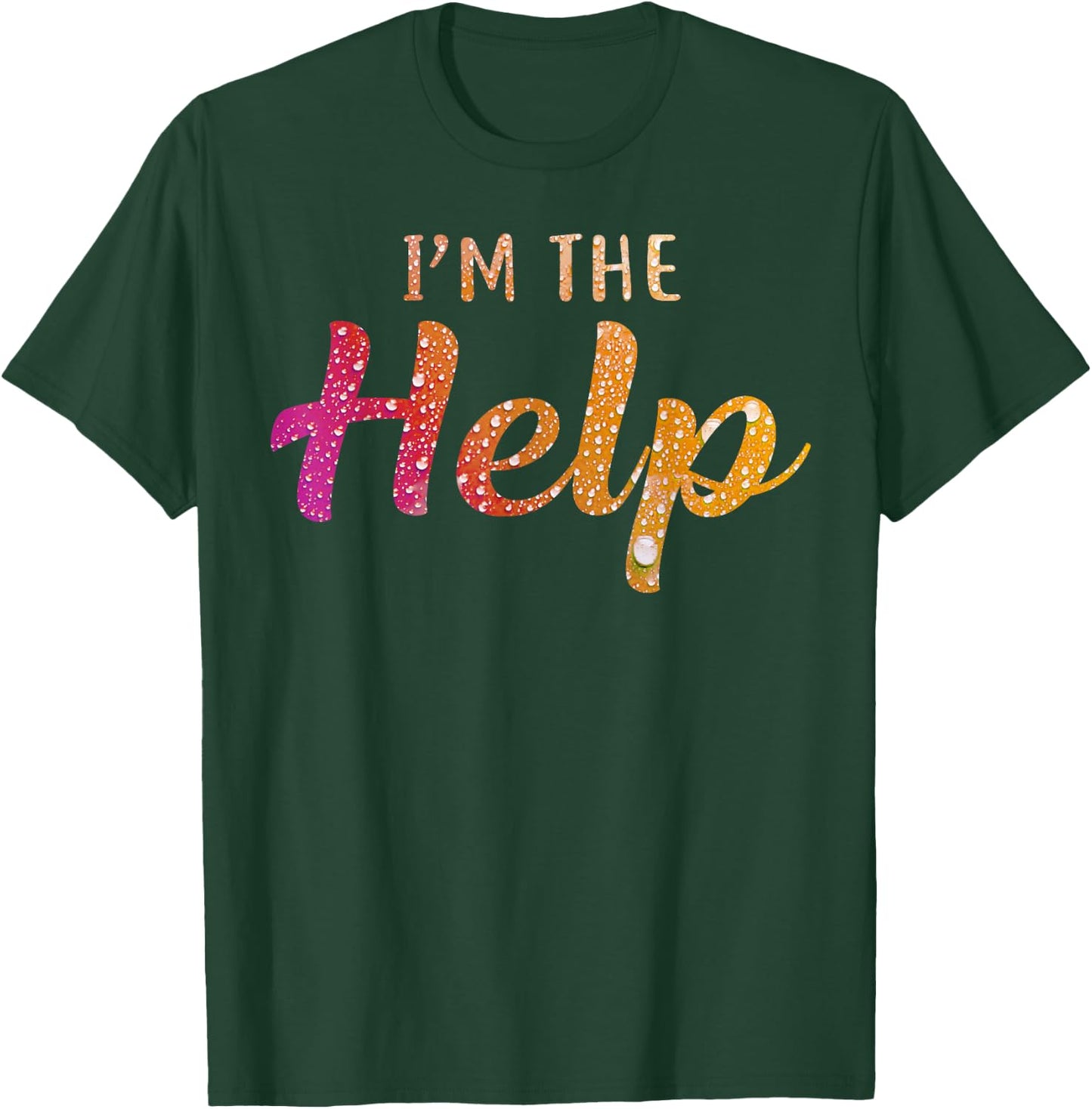 I'm The Help Shirt If Lost Or Drunk Please Return To Bestie T-Shirt - T-Shirt | Forest