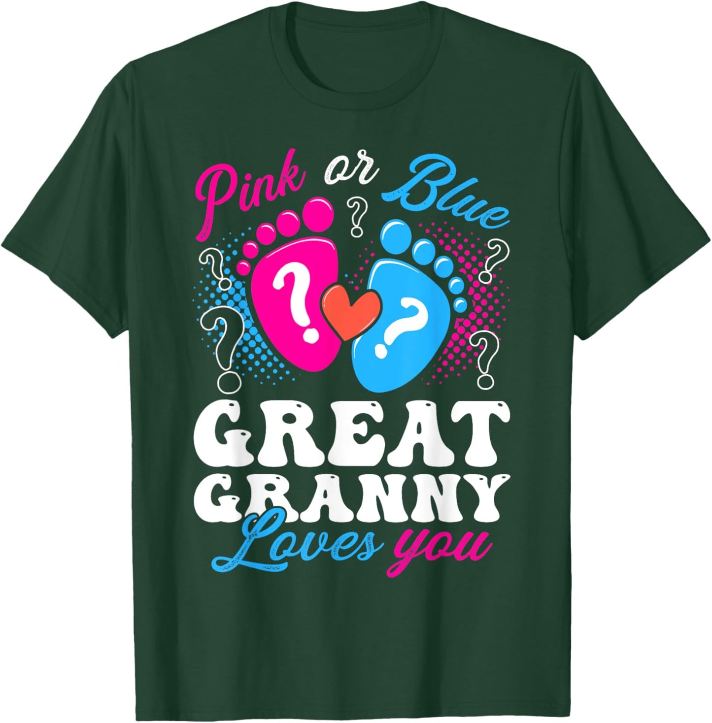 Pink or Blue Great Granny Love You Baby Gender Reveal T-Shirt - T-Shirt | Forest