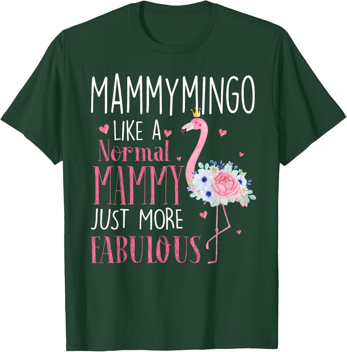 Flamingo Mammymingo like a normal Mammy Gifts Funny Grandma T-Shirt - T-Shirt | Forest