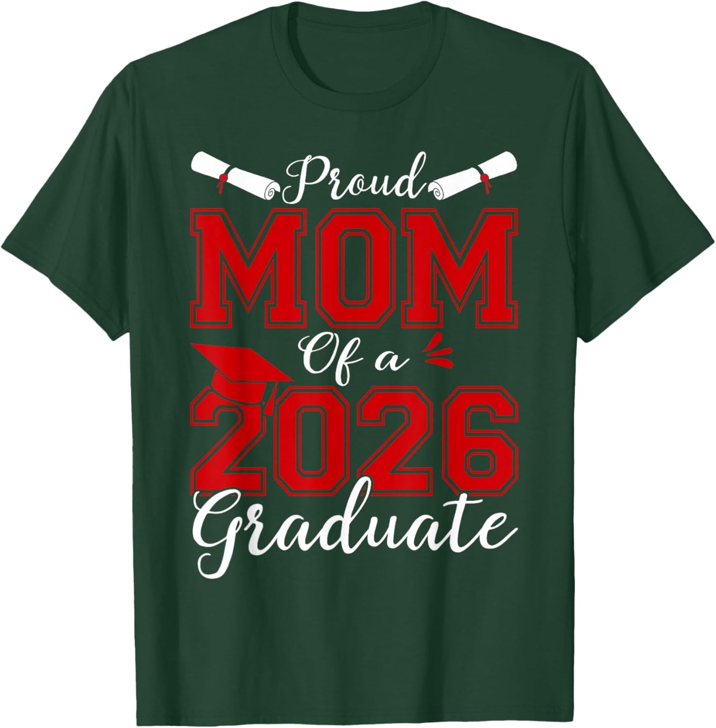 Mom Senior 2026 Proud Mom Of A 2026 Graduate T-Shirt - T-Shirt | Forest