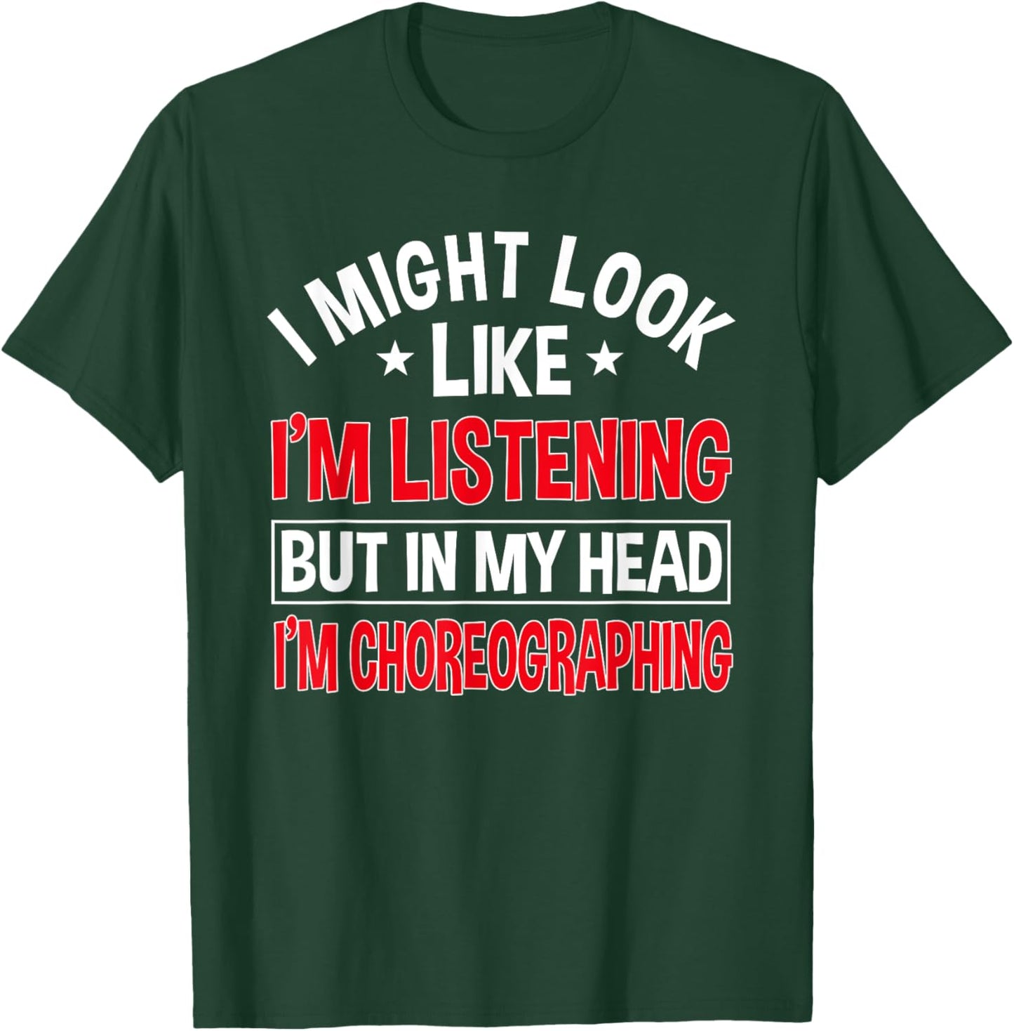 Choreographer Dance Instructor Choreographing Teacher T-Shirt - T-Shirt | Forest