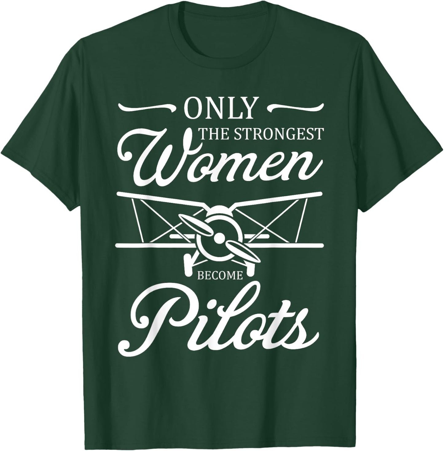 Aviatrix Only The Strongest Women Become Pilots Aviatrixes T-Shirt - T-Shirt | Forest